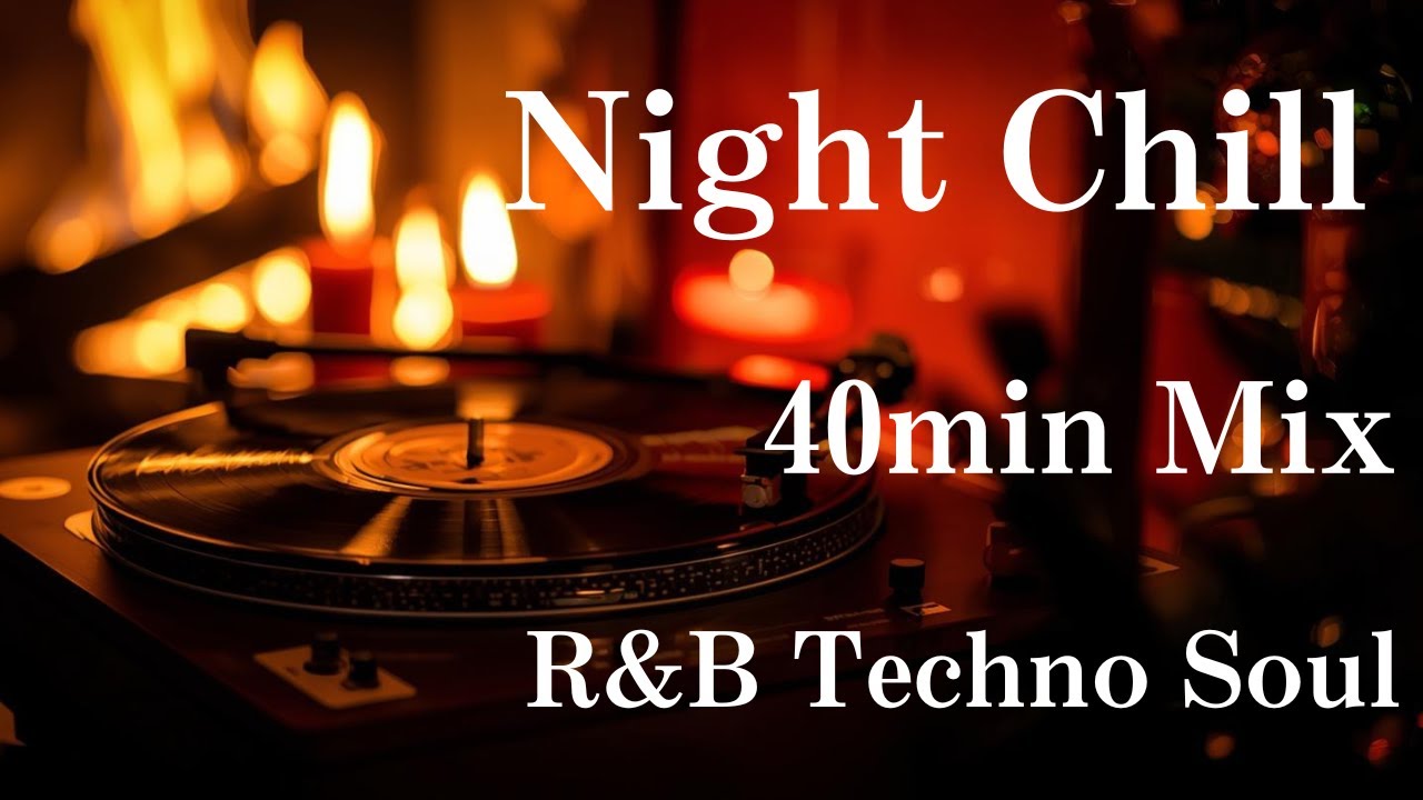 【Night Chill】R&B × Techno Soul｜夜の作業・リラックス用BGM（40分）