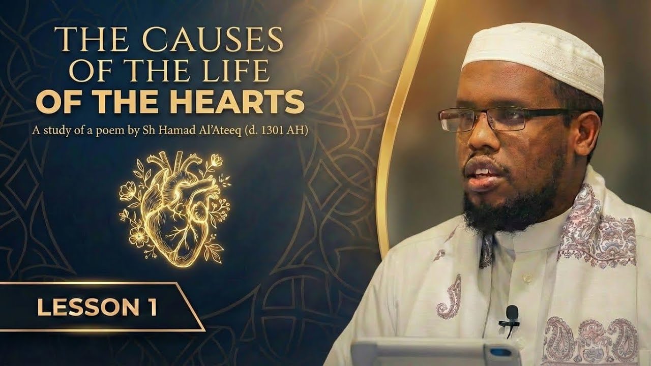 Causes Of The Life Of The Heart || Lesson 1 || Dr. Abdiraheem Sh Khadar