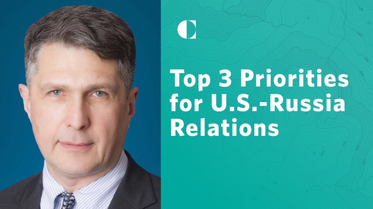 U.S.-Russia Relations: Top 3 Priorities to Ensure Stability