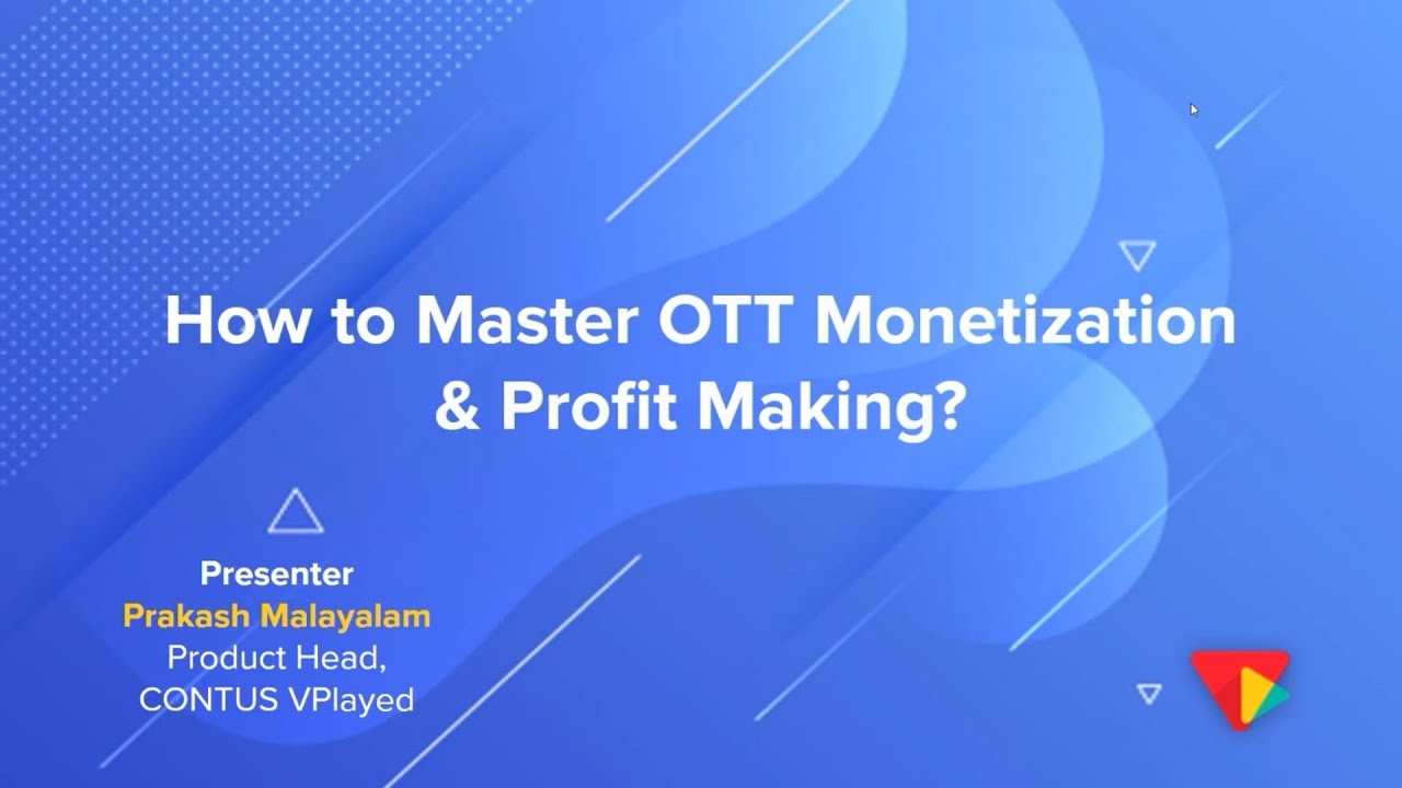Webinar - Mastering OTT Monetization & Profit Making