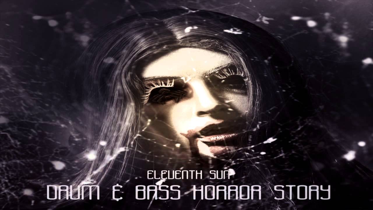Drum & Bass Horror Story by Eleventh Sun
