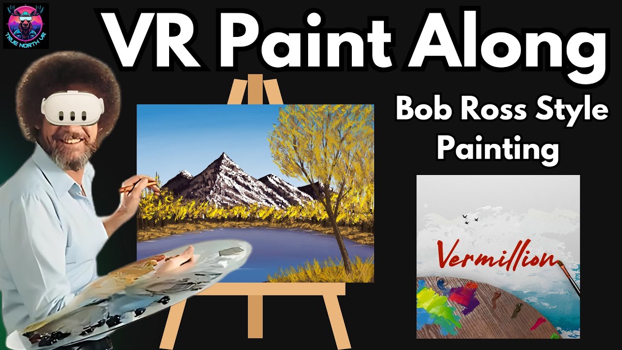 Bob Ross Style VR Paint Along - Autumn Mountains - Vermillion VR Painting Gameplay