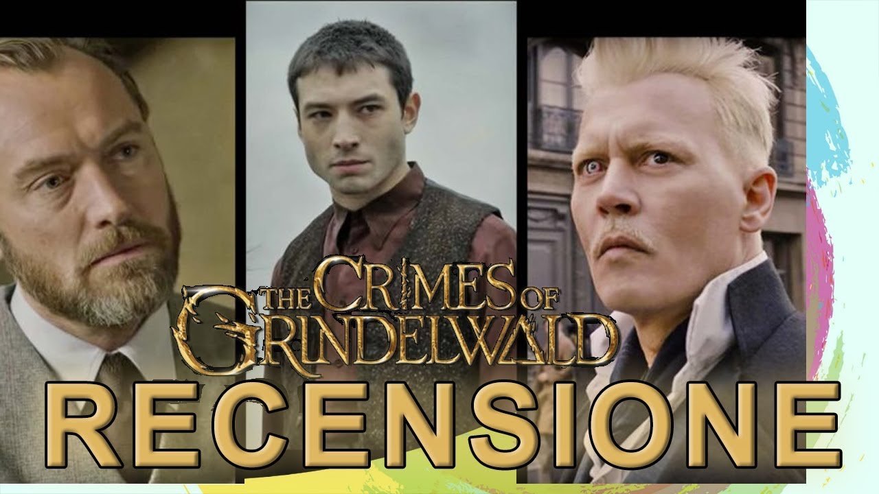 I CRIMINI DI GRINDELWALD : Recensione ponderata con Spoiler