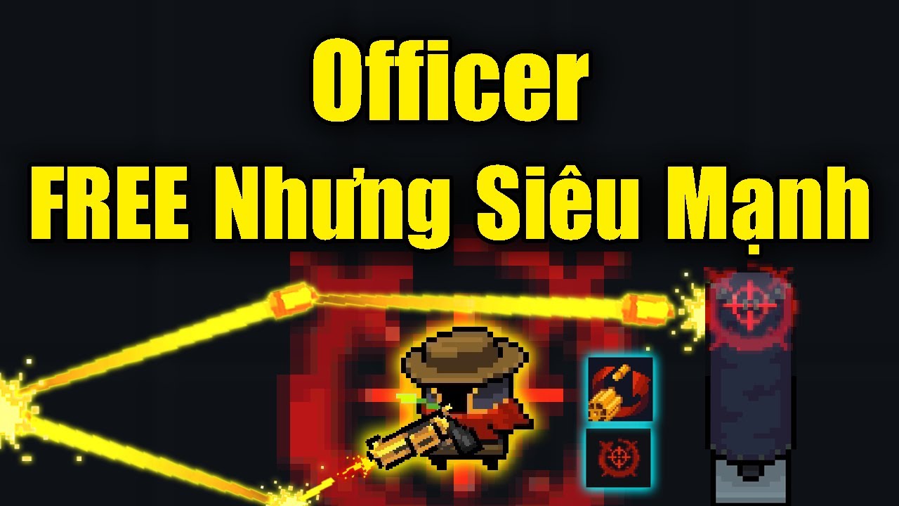 Officer Nhân Vật FREE Mạnh Nhất Game Soul Knight