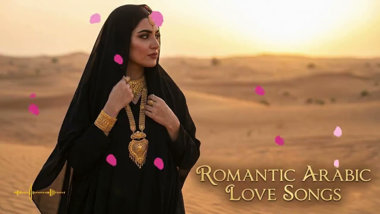 Most Beautiful Arabic Love Songs – Soft Romantic Melodies