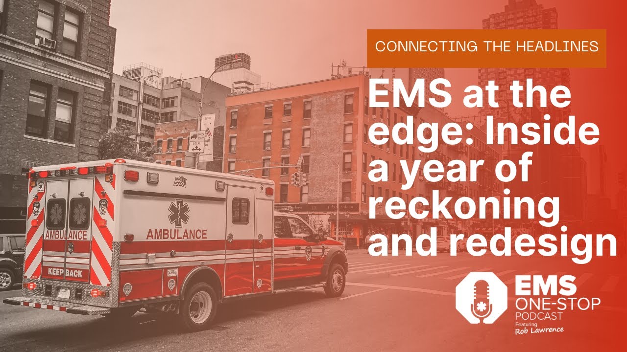 EMS at the edge: Inside a year of reckoning and redesign | EMS One-Stop