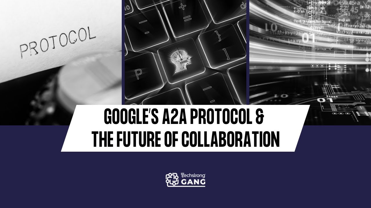 Google&rsquo;s A2A Protocol and the Future of Collaboration | TSG Ep. 867 | A Block