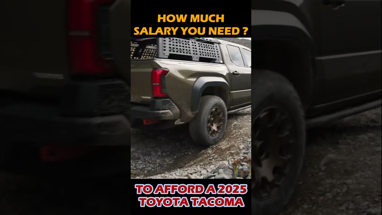 How Much Monthly Salary You Need To Afford A Toyota Tacoma In 2025 Base Vs Top Model #toyotatacoma