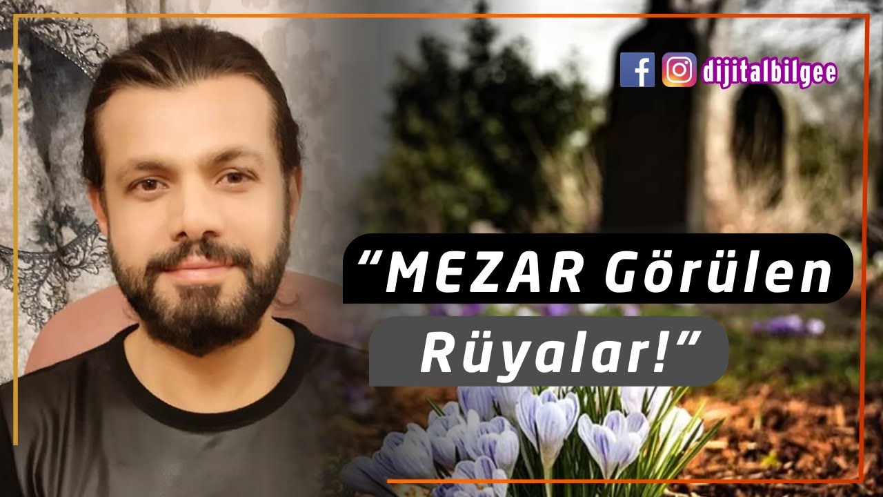 Mezar Görülen Rüyalar | Rüyada Mezar Görmek Ne ye işarettir ?