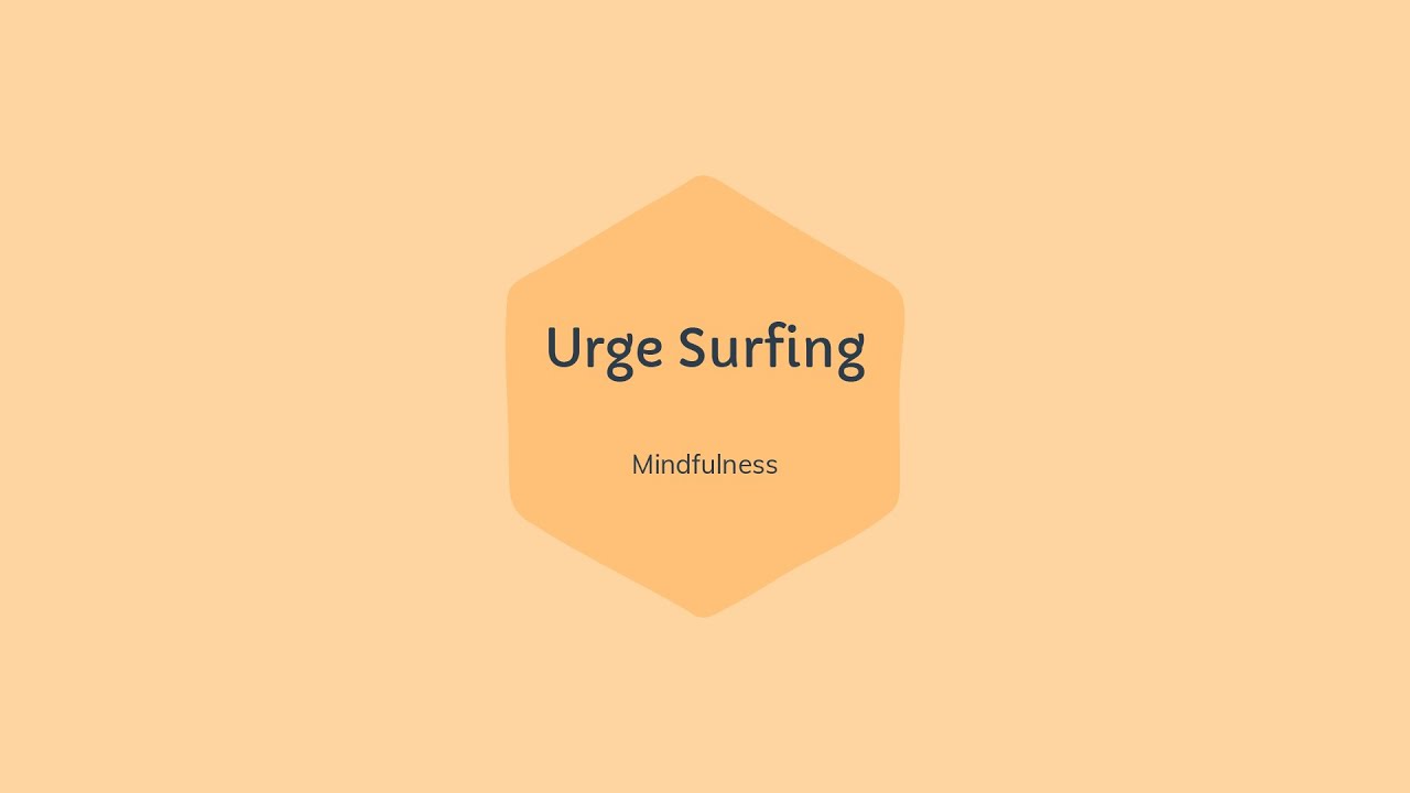 Urge Surfing: DBT Mindfulness Exercise