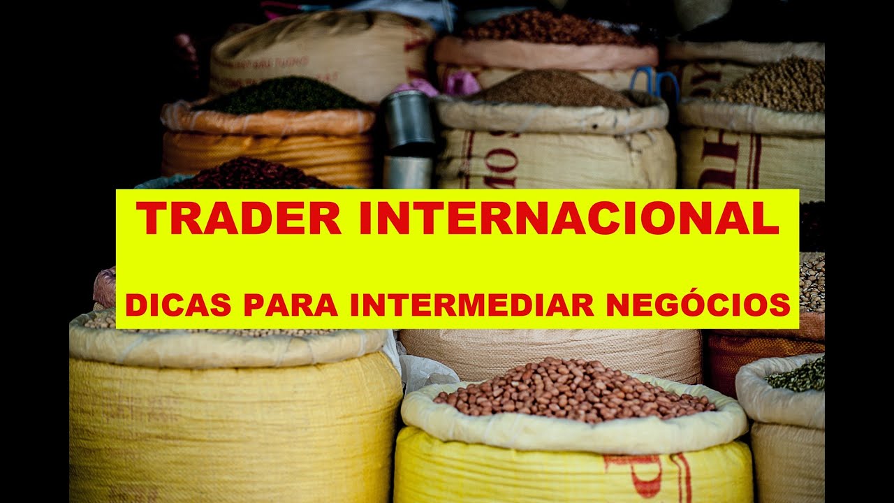AULA DE TRADER INTERNACIONAL: INTERMEDIAR EXPORTAÇÃO E IMPORTAÇÃO