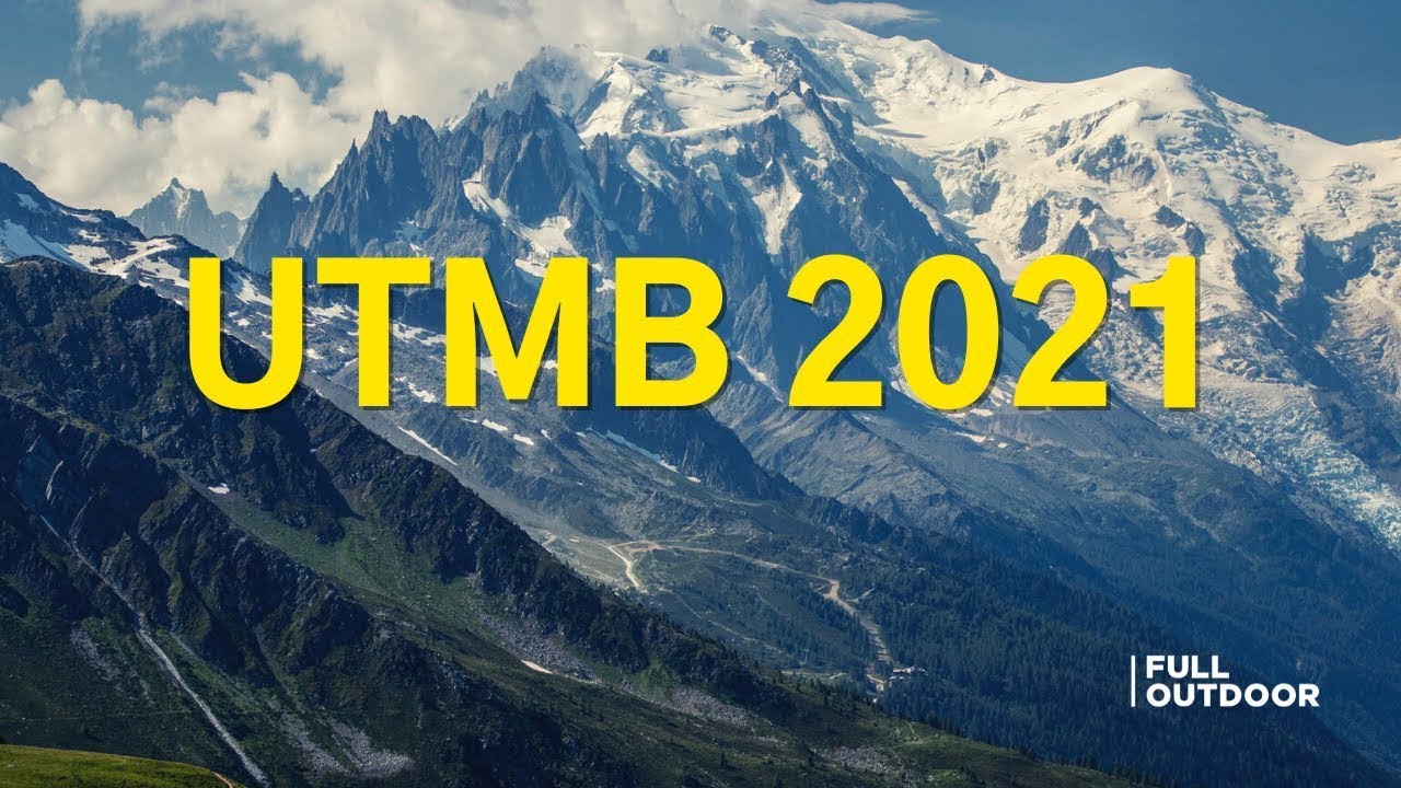 UTMB 2021. ULTRA TRAIL DEL MONTBLANC 2021. UTMB