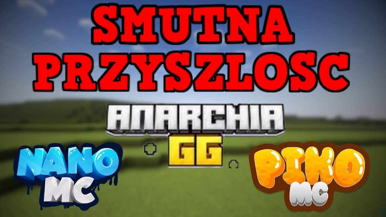 Smutna Przyszłość Serwer&oacute;w Minecraft (Anarchia.gg, Nanomc, Pikomc)