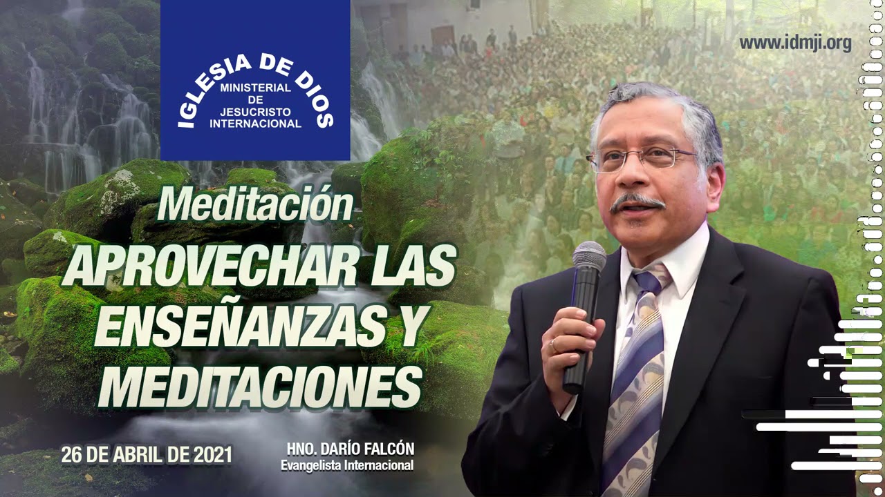 Meditación: Aprovechar las enseñanzas y meditaciones, 26 de abril de 2021,  Hno. Darío Falcón