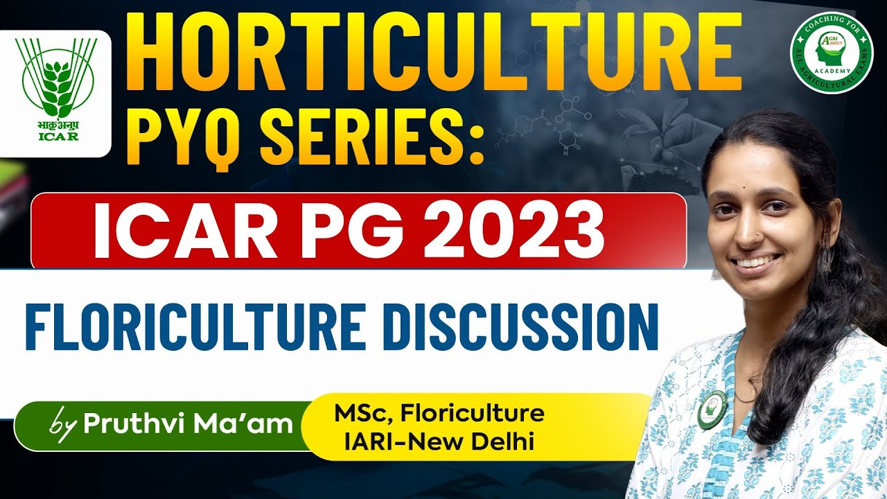 ICAR PG 2023 Floriculture Discussion by Pruthvi Ma'am, IARI-New Delhi| Horticulture
