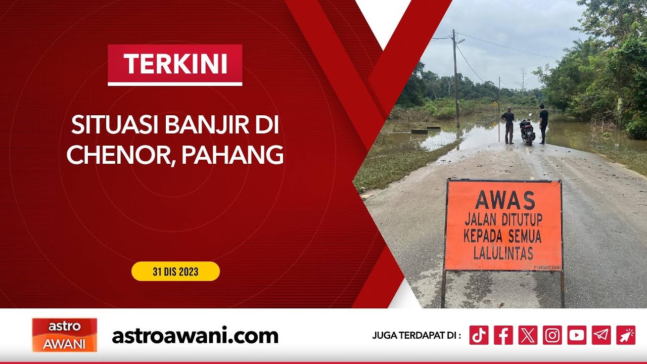 [LANGSUNG] Situasi banjir di Chenor, Pahang I 31 Dis 2023