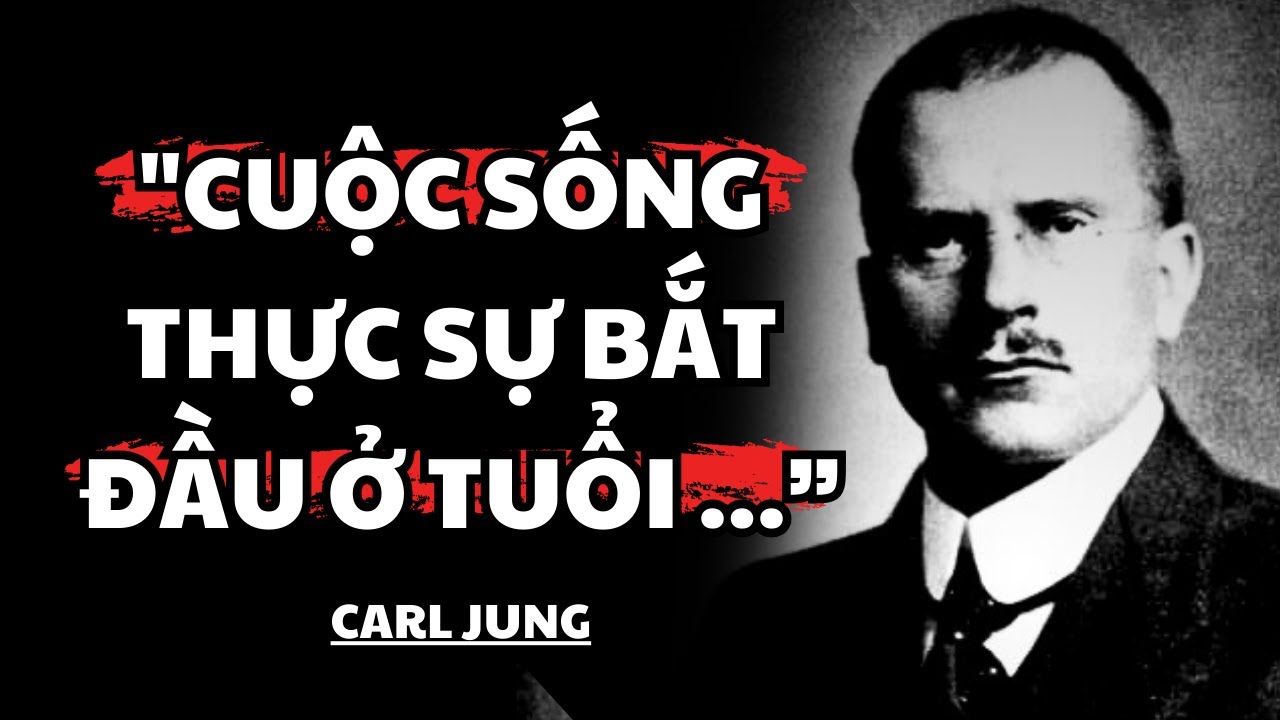 Những bài học cuộc sống của CARL JUNG mà con người thường nhận ra muộn trong đời