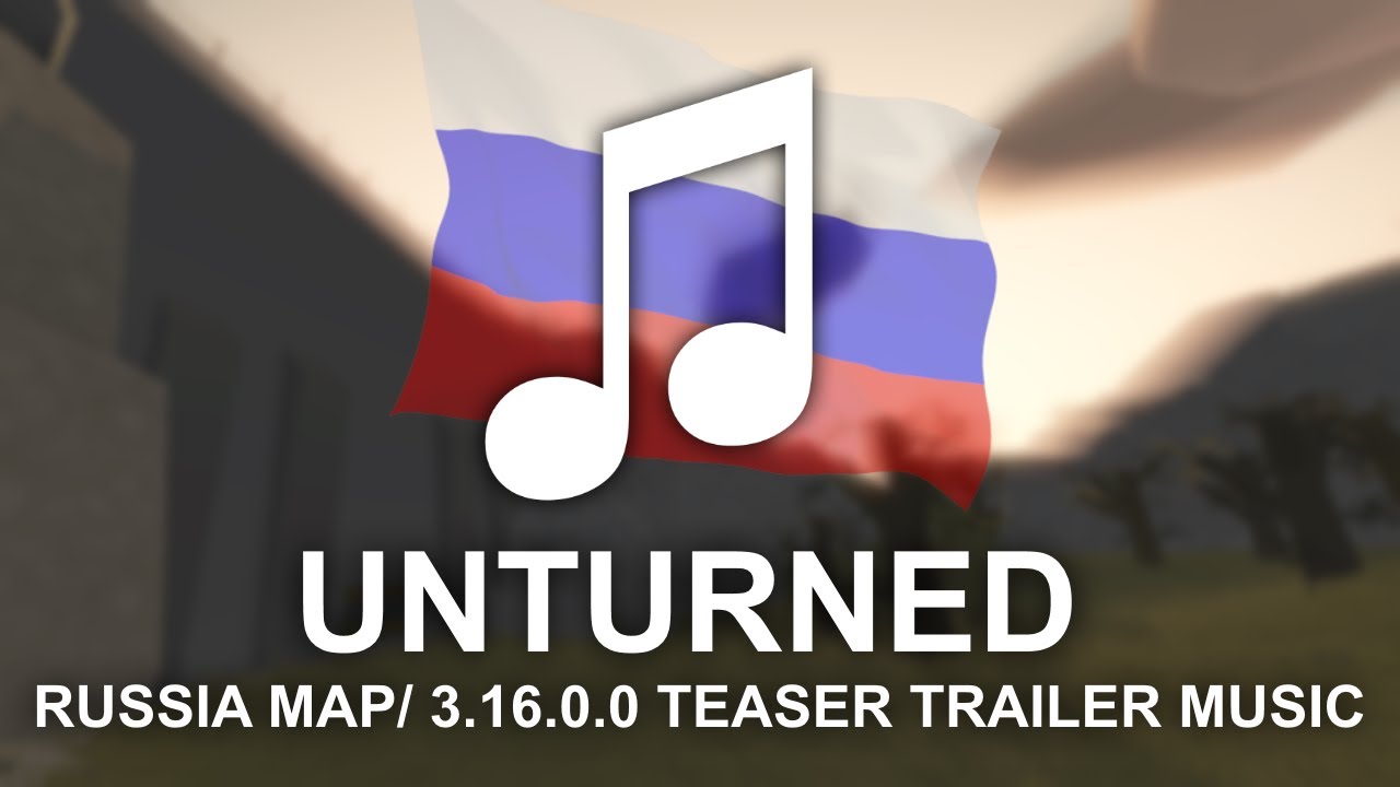 Unturned Russia trailer music (extended version) - 