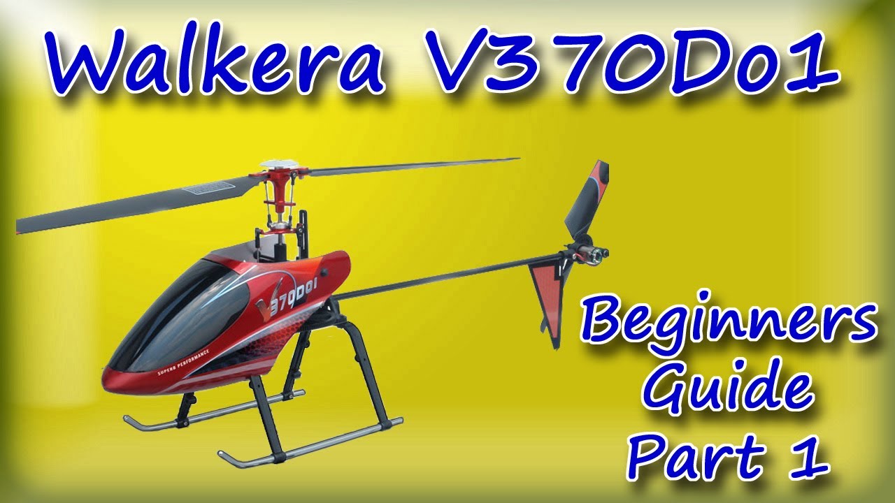 Walkera V370D01 Beginners Guide part 1