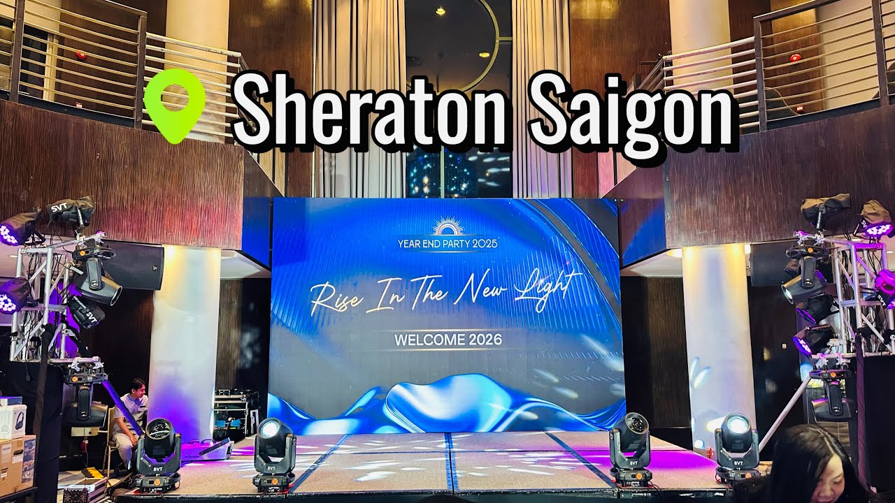 Year End Party “Rise In The New Light” - Thuê Ánh Sáng & Màn Hình LED Tại Sheraton Saigon | DXEvents