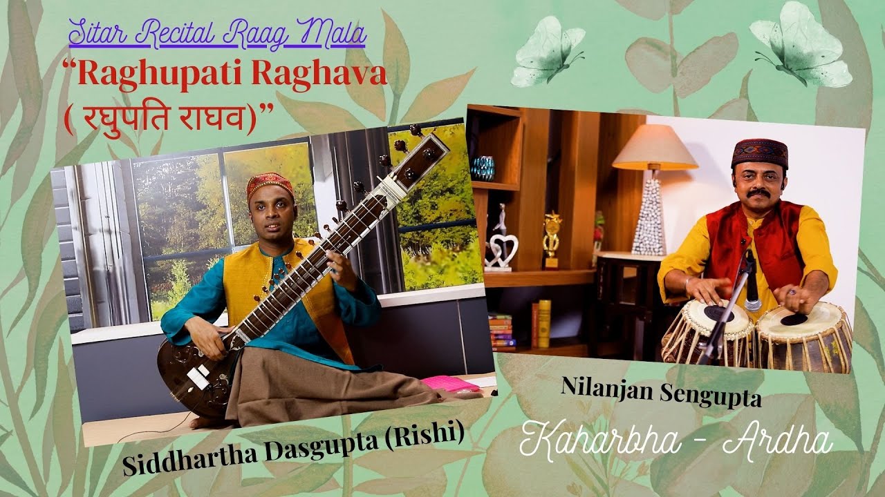 • “Raghupati Raghava Raja Ram –Instrumental | Sitar - Siddartha Dasgupta | Tabla - Nilanjan Sengupta