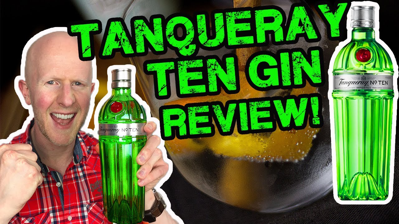 Tanqueray Ten Gin Review!