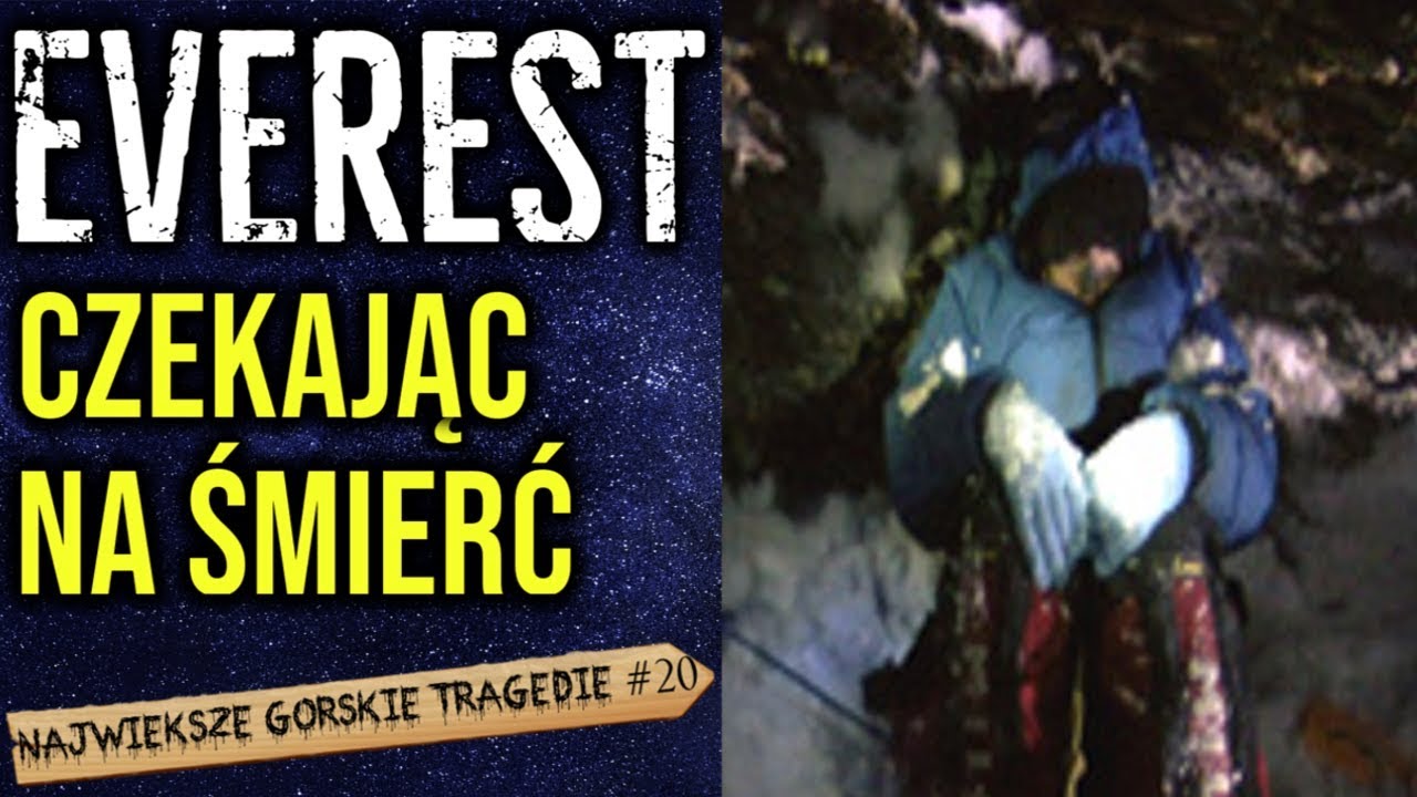 Everest- Kiedy umierał ominęło go 40 wspinaczy idących na szczyt. Największe g&oacute;rskie tragedie