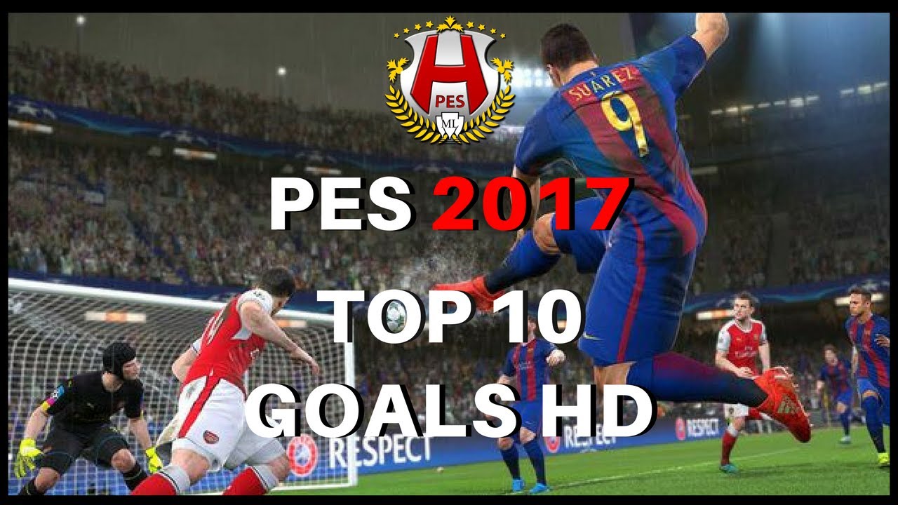 PES 2017 - TOP 10 GOALS HD