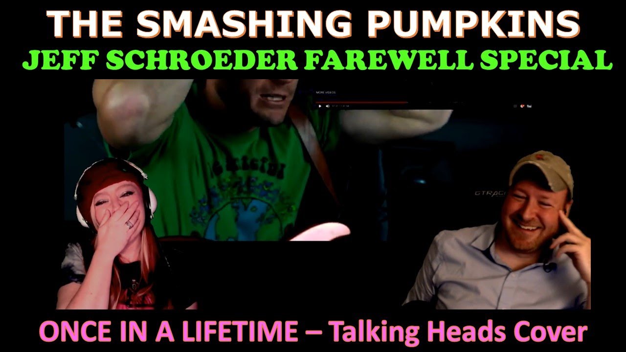 The Smashing Pumpkins - Once In A Lifetime Reaction -  Jeff Schroeder Tribute Deep Dive