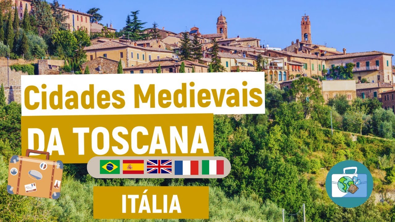 As Cidades Medievais da Toscana - Itália
