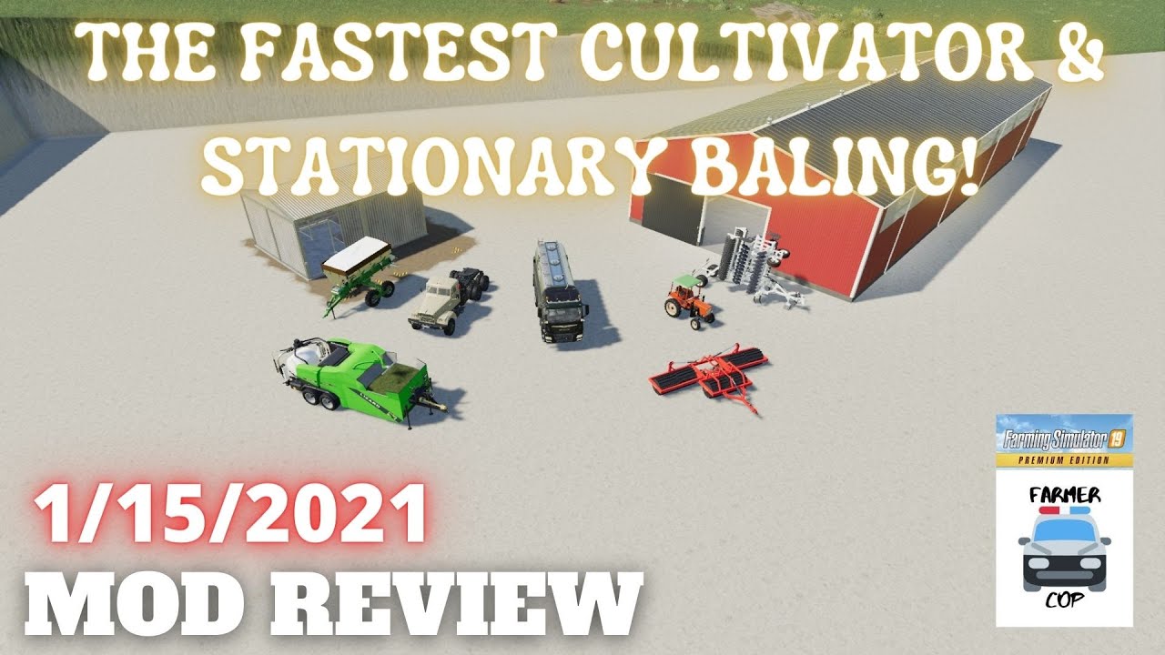 THE FASTEST CULTIVATOR & STATIONARY BALING! - Mod Review for 1/15/2021 - Farming Simulator 19