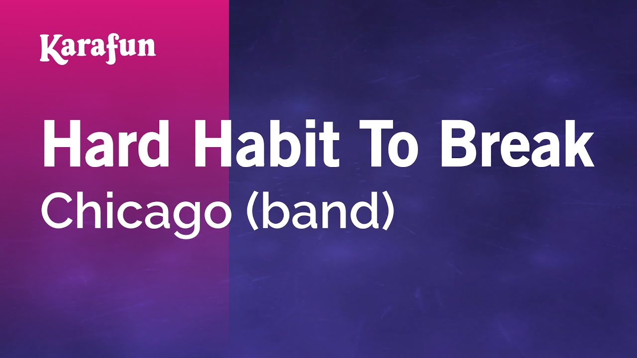 Hard Habit To Break - Chicago (band) | Karaoke Version | KaraFun