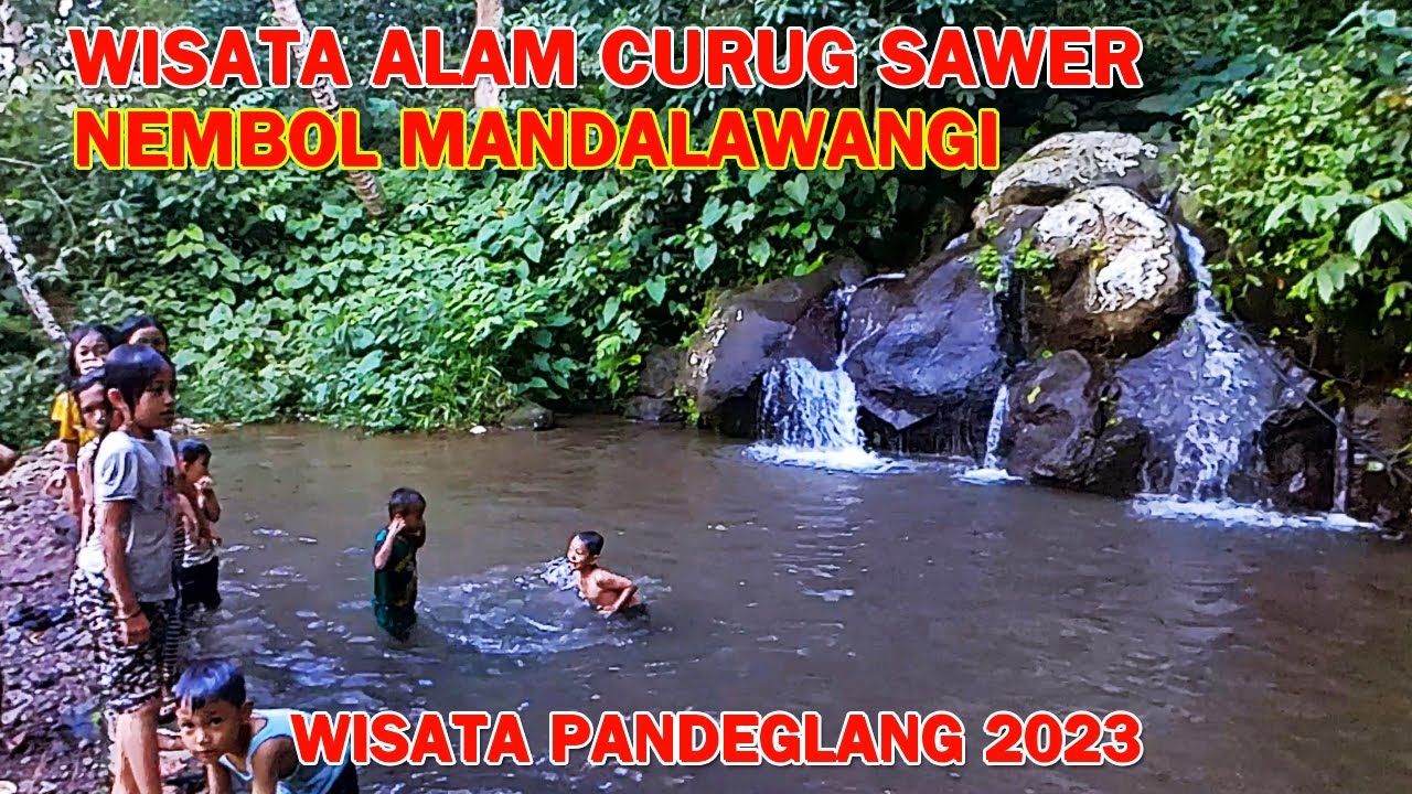 Природный туризм Curug Sawer Nembol Mandalawangi, Pandeglang Tourism 2023