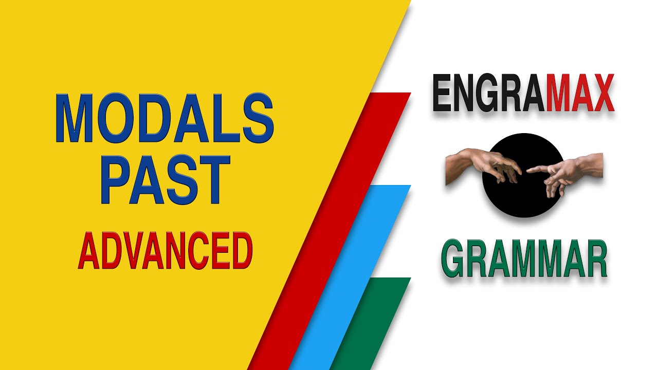 ADVANCED GRAMMAR - MODALS 02