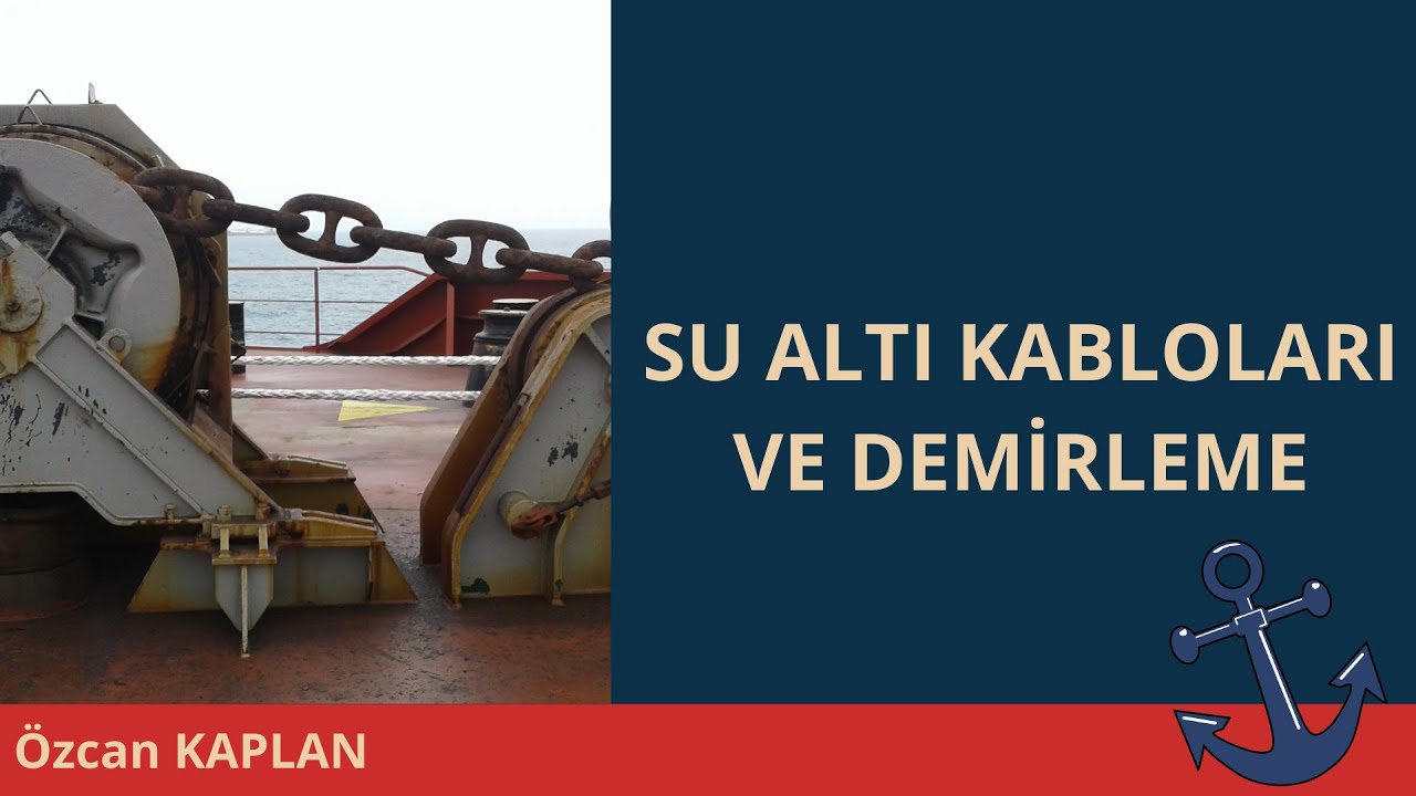 Su Altı Kabloları / Boru Hatları & Demirleme