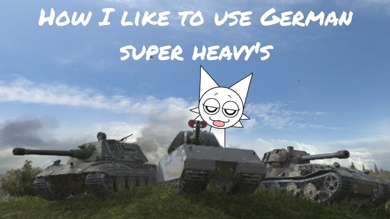 How I like to use German super heavy's