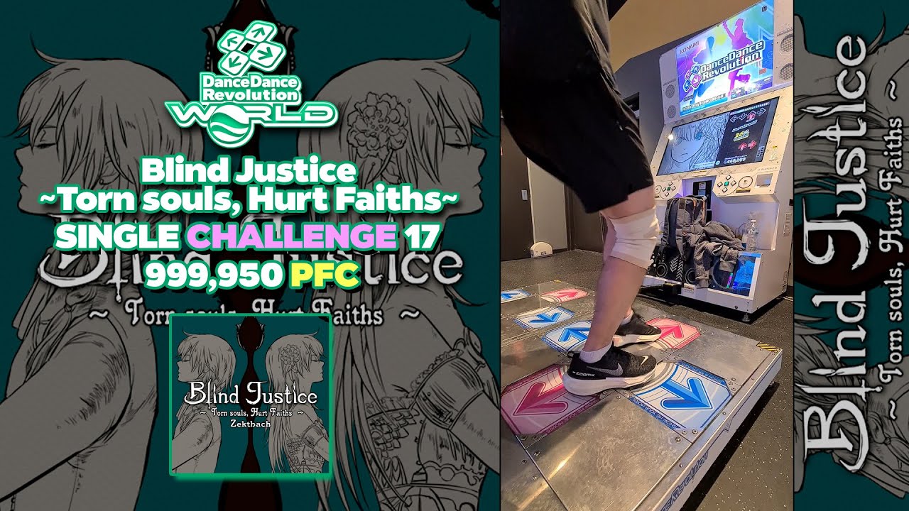 [DDR WORLD] Blind Justice ~Torn souls, Hurt Faiths~ CSP-17 999,950 PFC