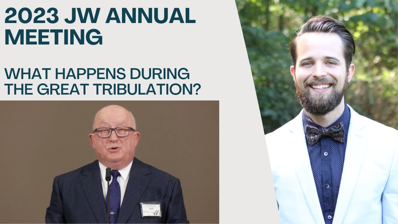 What Happens at the Great Tribulation? JW Annual Meeting Review 2023