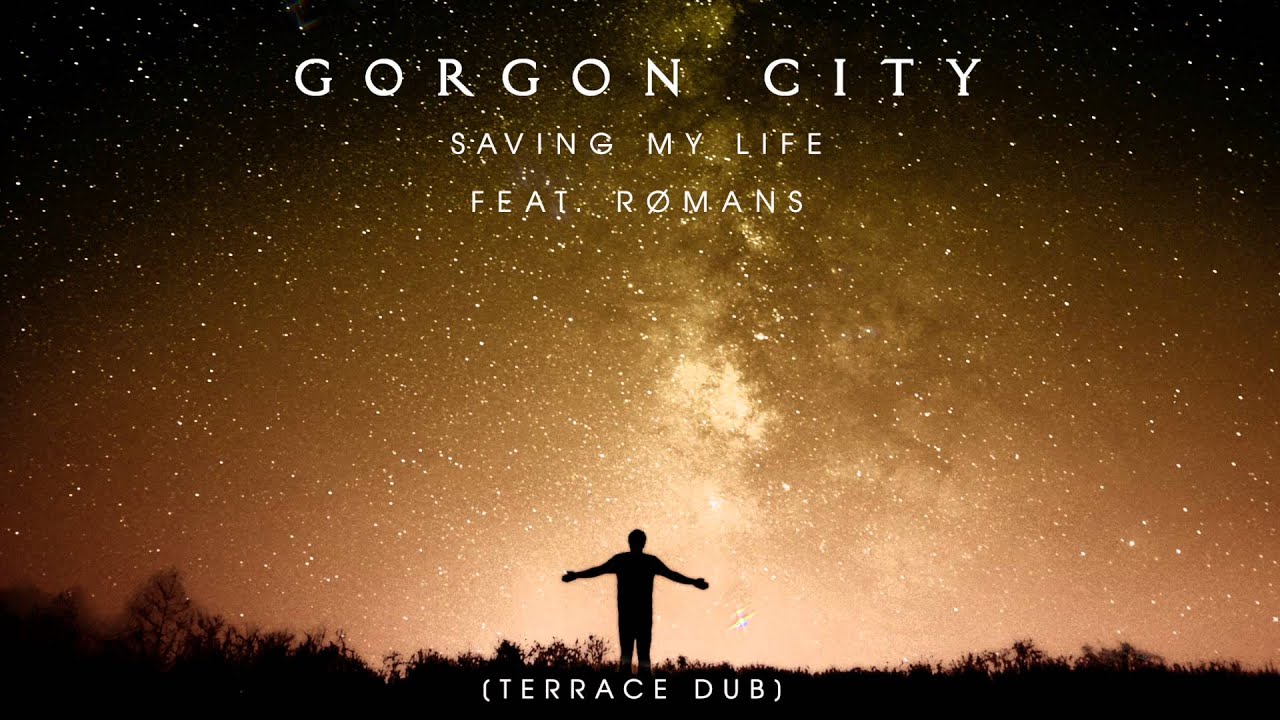 Gorgon City - Saving My Life (Terrace Dub)