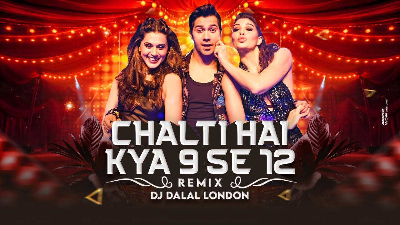 Chalti Hai Kya 9 Se 12 | Club Remix | DJ Dalal London | Tan Tana Tan | Varun | Jacqueline
