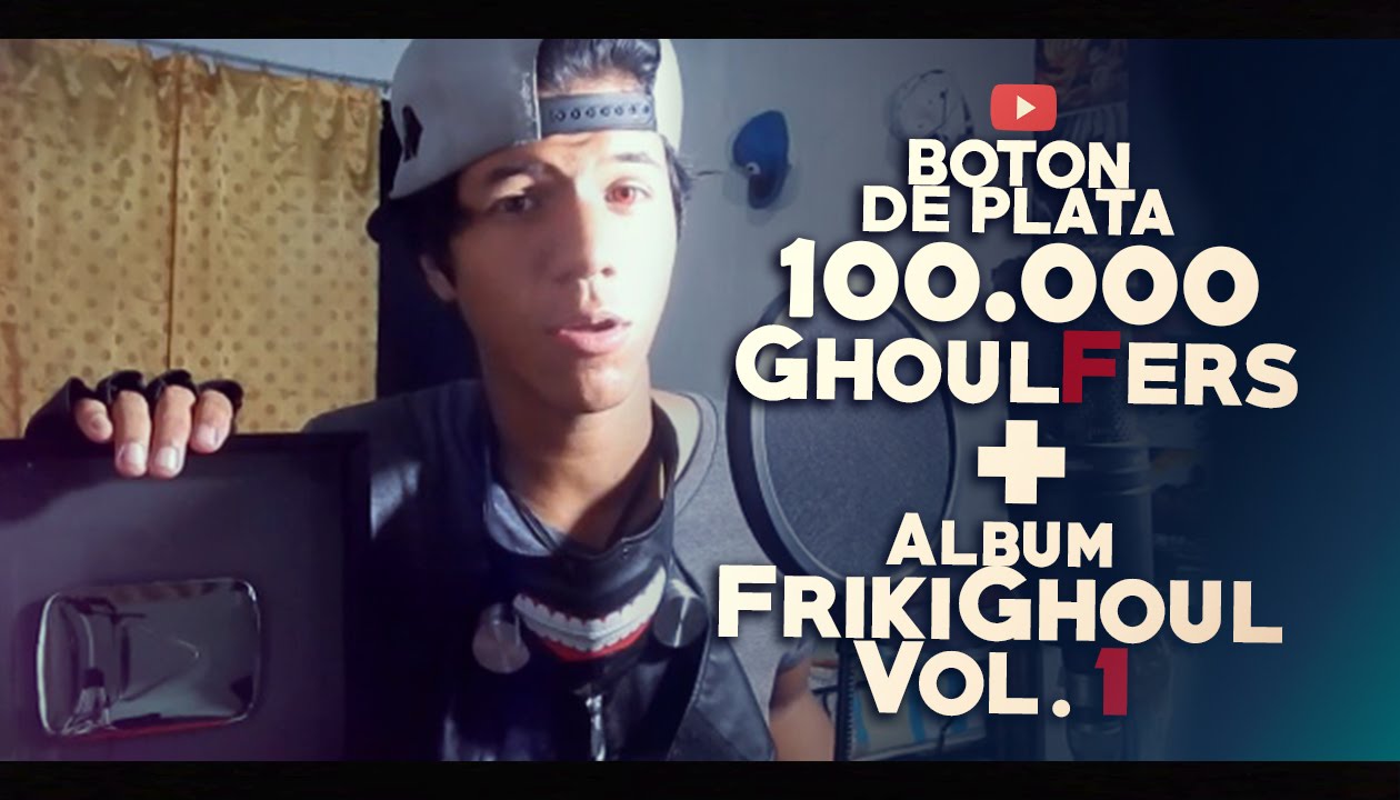 BOTON DE PLATA 100K SUSCRIPTORES + &Aacute;LBUM #FrikiGhoul VOL.1 ║ MUCHAS GRACIAS GHOULFERS