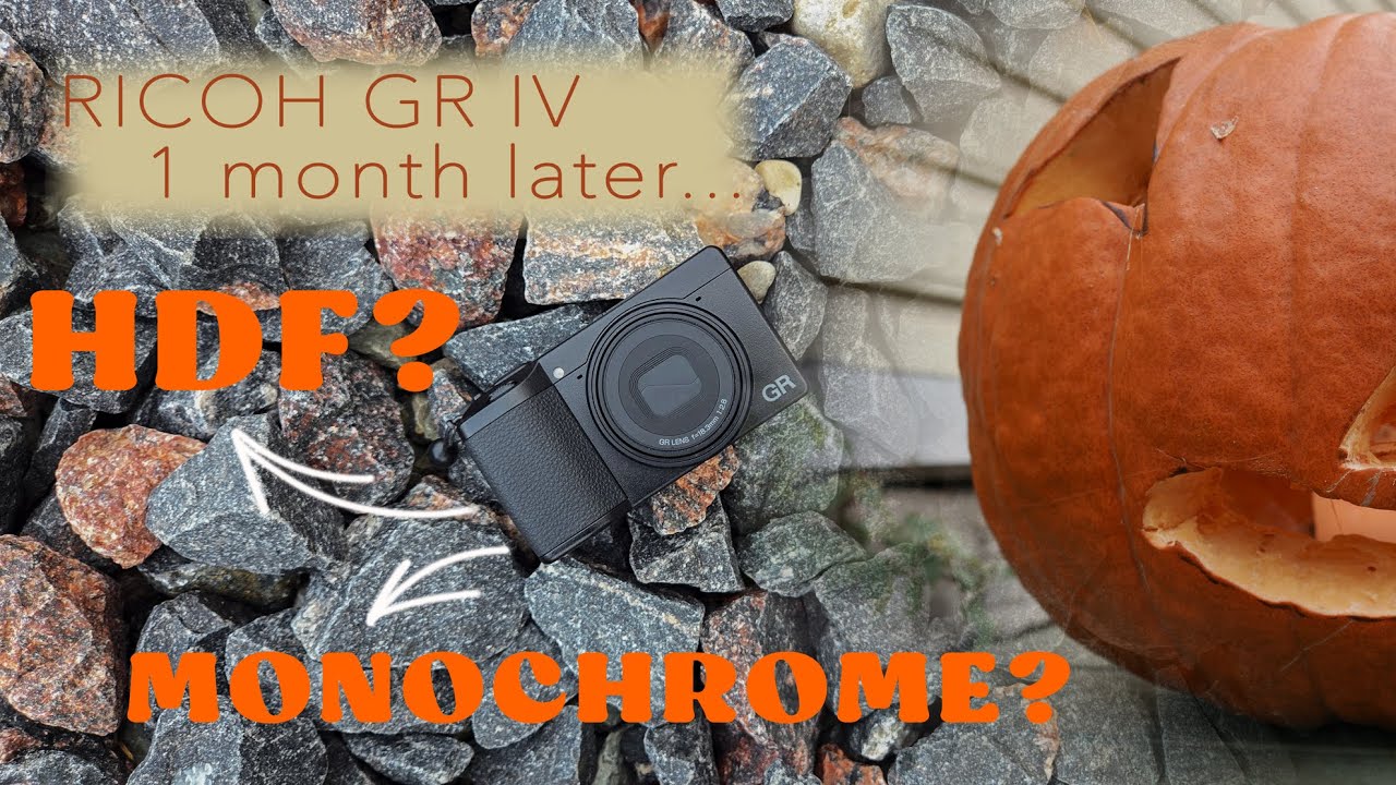 RICOH GR IV - one month later. NEW HDF/MONOCHROME?