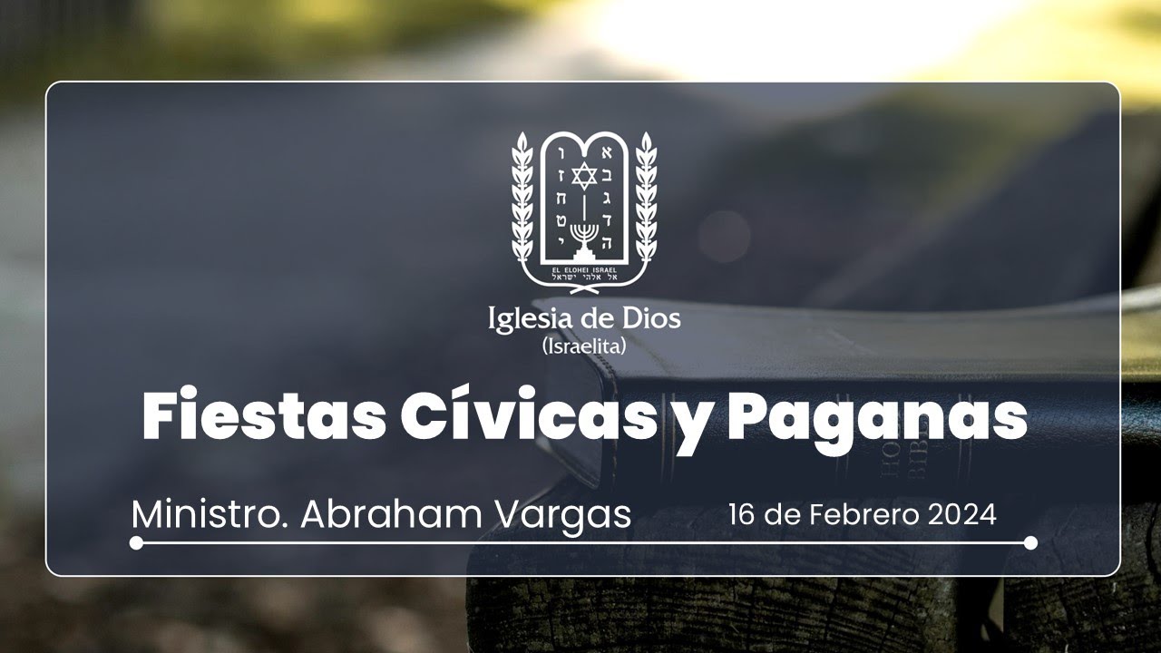 Fiestas Cívicas y Paganas - Min. Abraham Vargas - 16/Febrero/2024