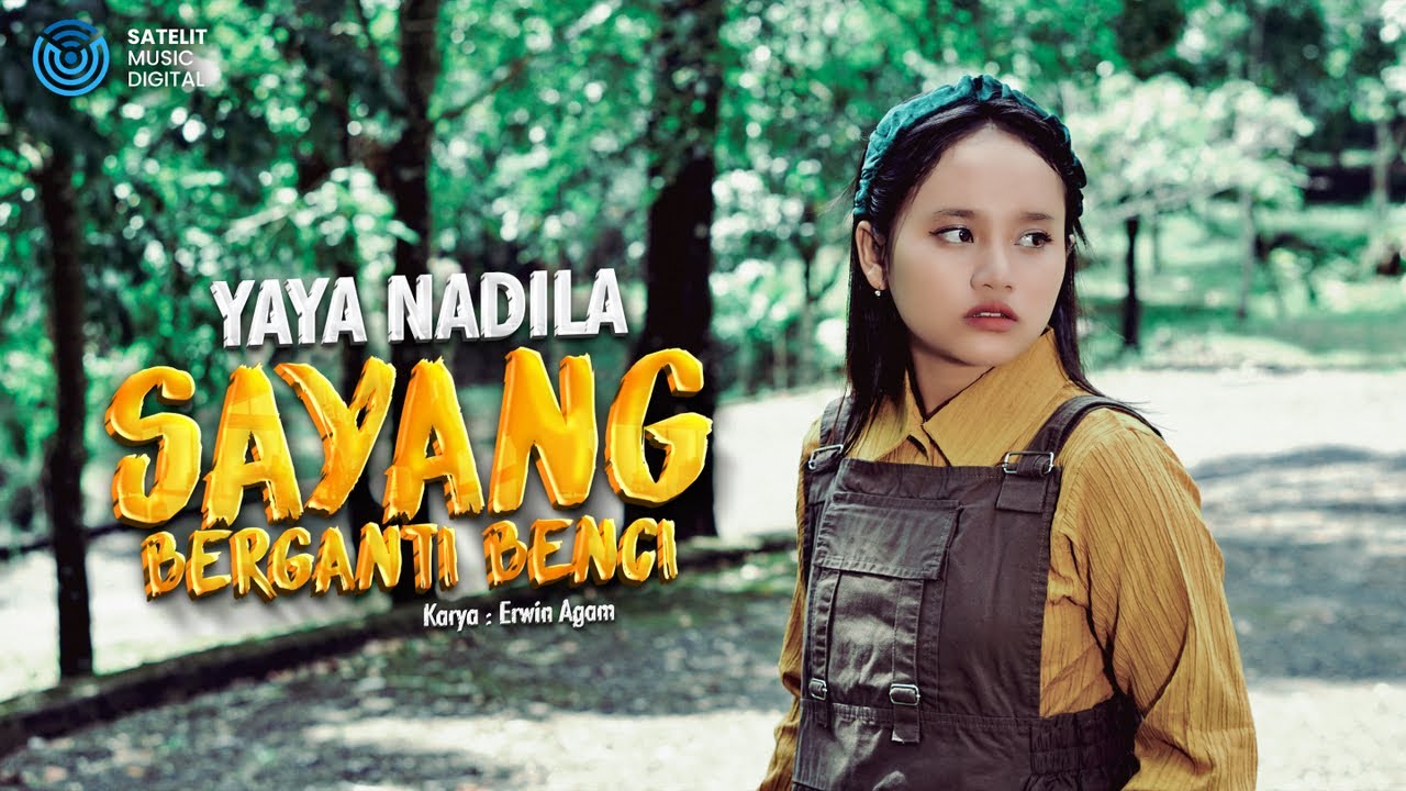Yaya Nadila - Sayang Berganti Benci (Official Music Video)