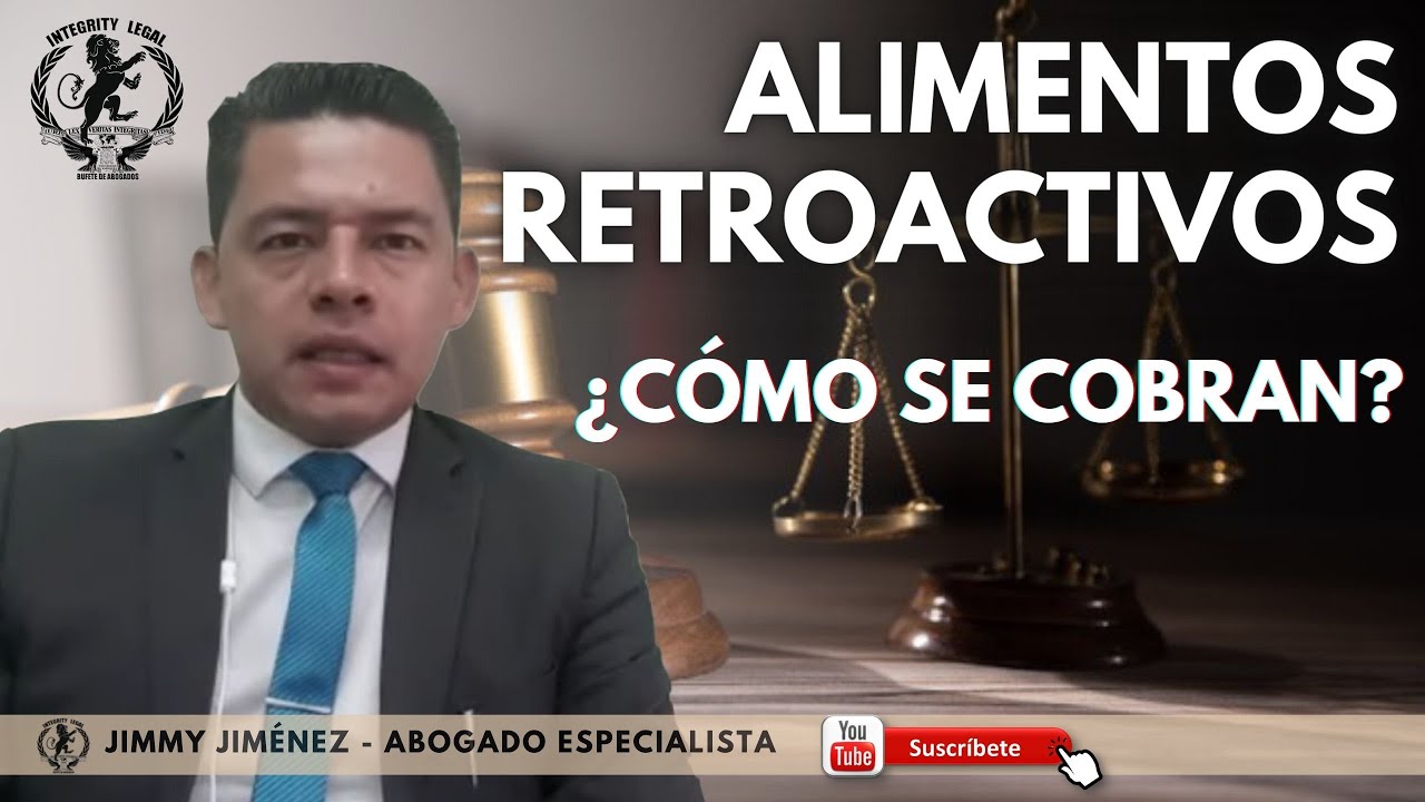 Alimentos Retroactivos &iquest;Como se cobran? - Abogado de Familia Jimmy Jimenez - Integrity Legal