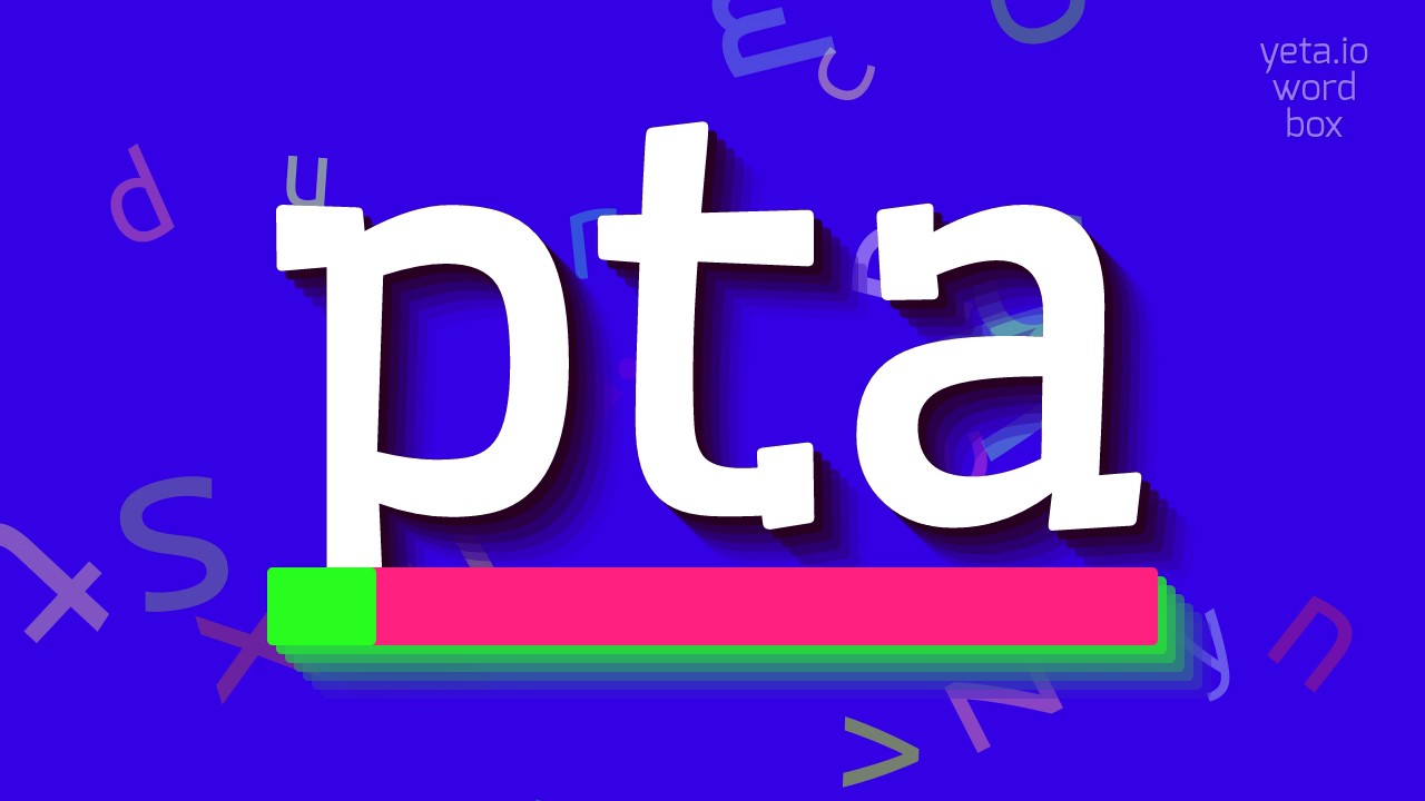 PTA - How to Pronounce PTA? Easy as A-B-C or P-T-A? You Decide!