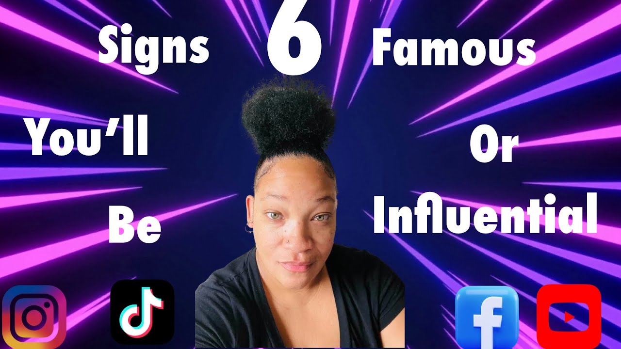 6 signs you’ll be famous or influential 😎🔥