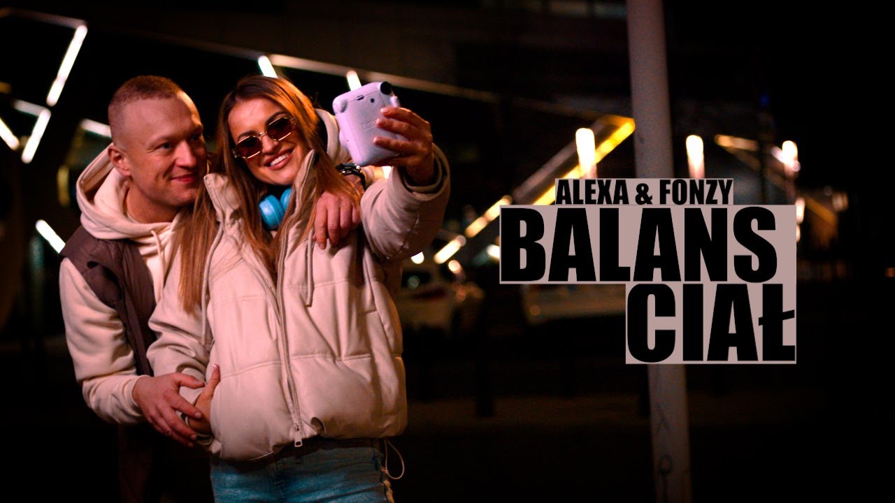 Alexa & Fonzy - Balans ciał (Official video) 2025
