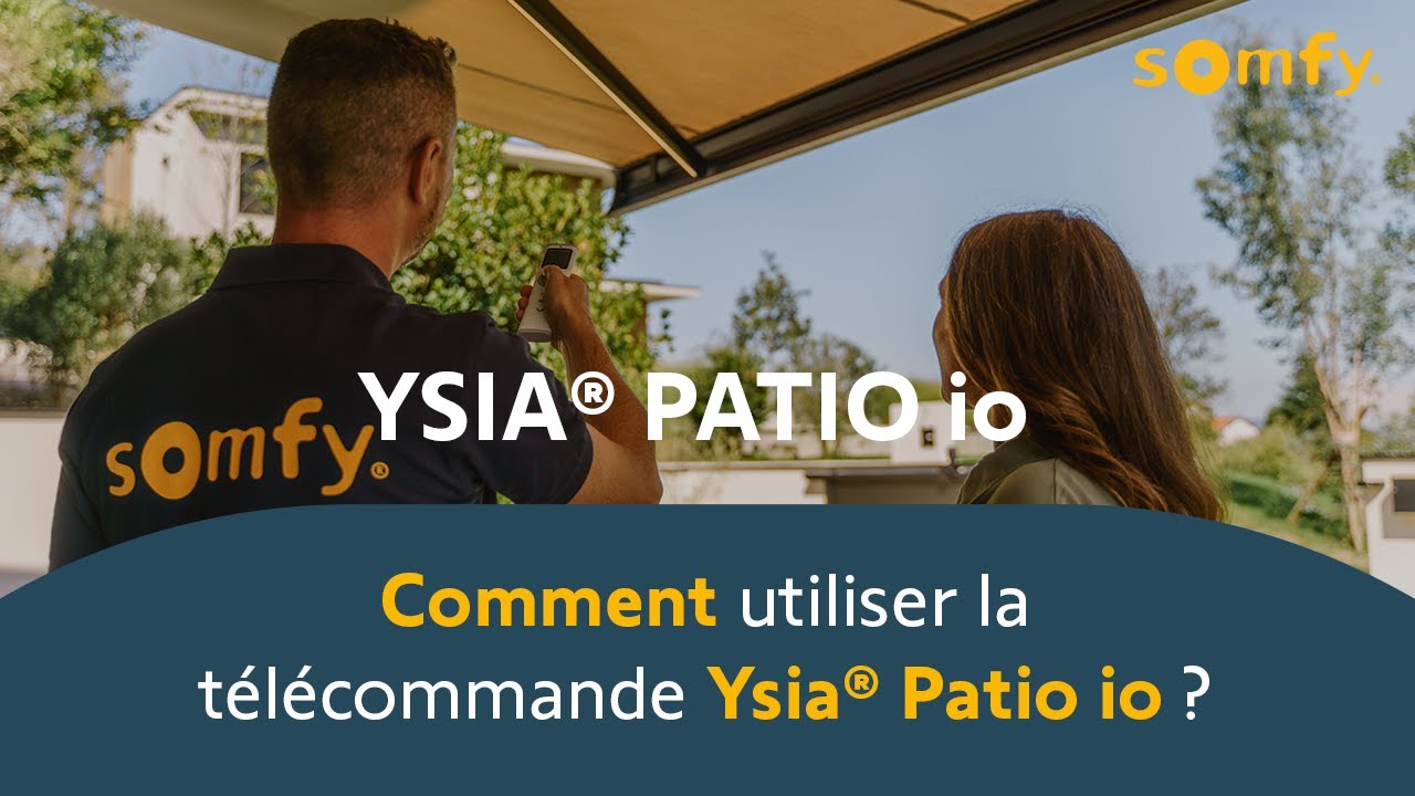 Comment utiliser la télécommande Ysia® Patio io ? | Somfy pro