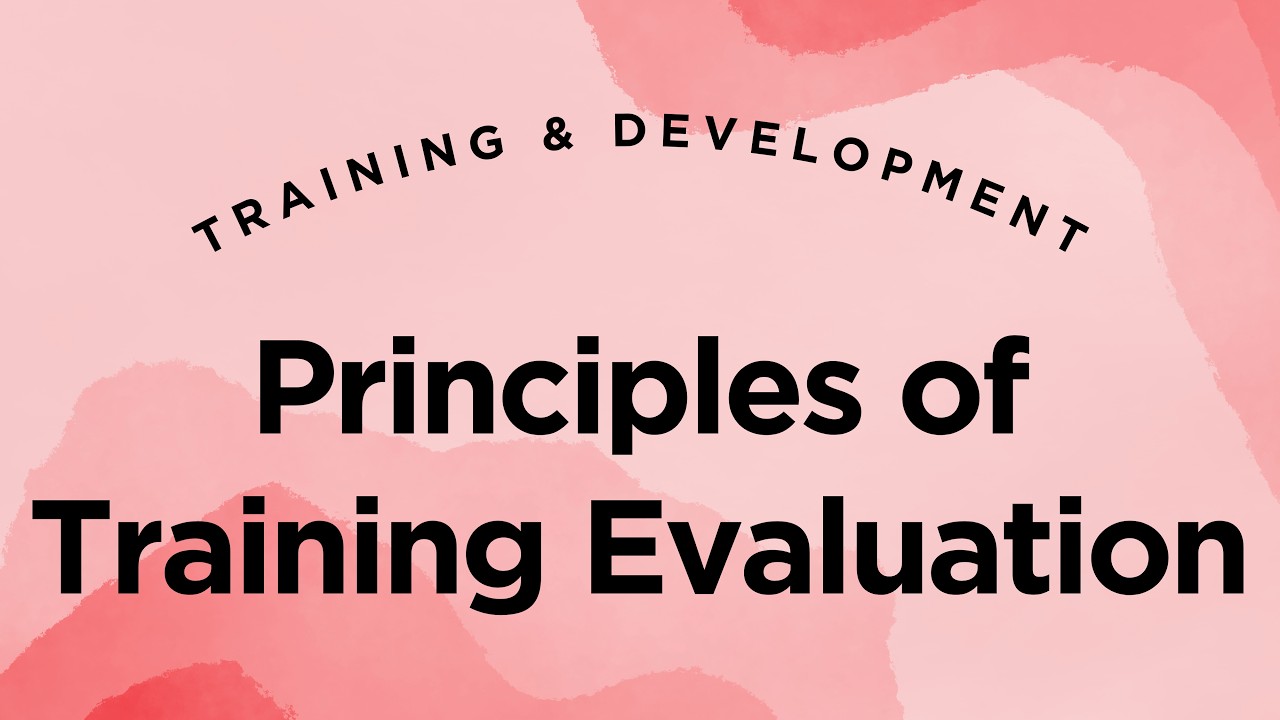 Training & Development - Lecture 7.1 - Principles of Training Evaluation - Terms
